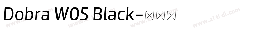 Dobra W05 Black字体转换